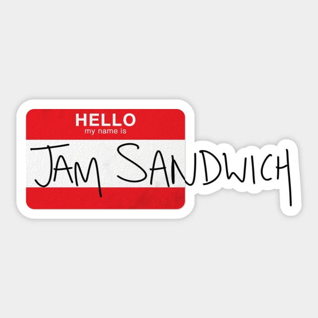 Hello my name is Jam Sandwich Sticker by Surplusweird